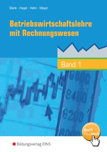 Betriebswirtschaftslehre mit Rechnungswesen, handlungsorientiert, EURO, Bd.1: Band 1 von Bildungsverlag Eins GmbH